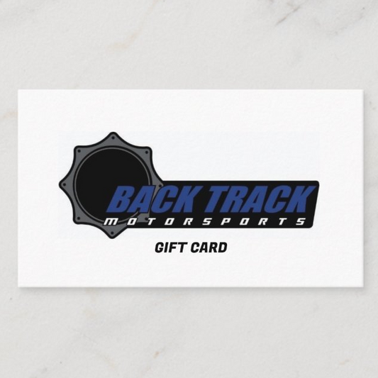 Back Track Motorsports Gift Card ($10- $250)